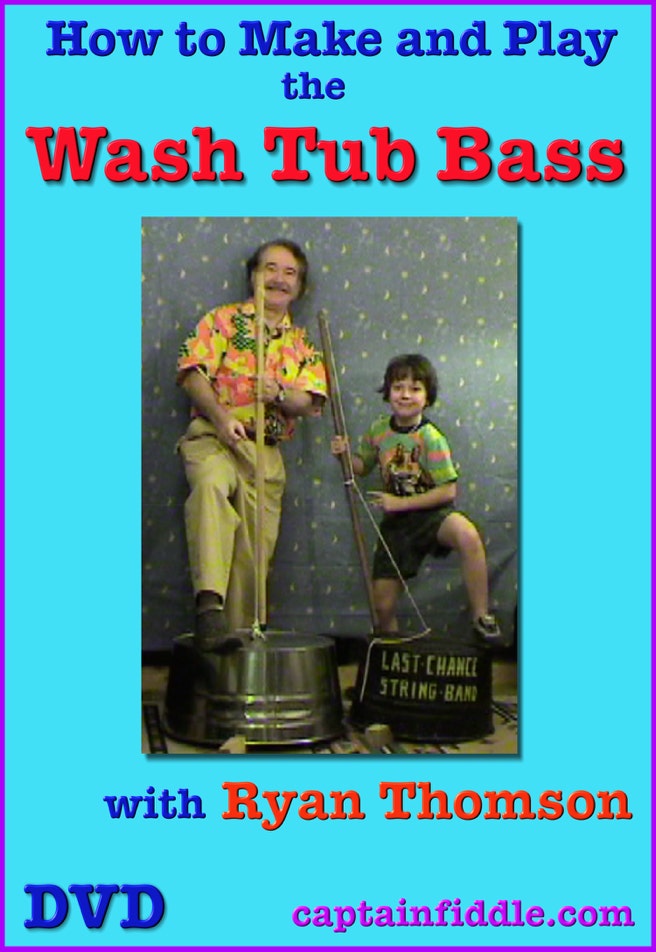 How to Make and Play the Wash Tub Bass with Ryan and Brennish Thomson, video instruction DVD.