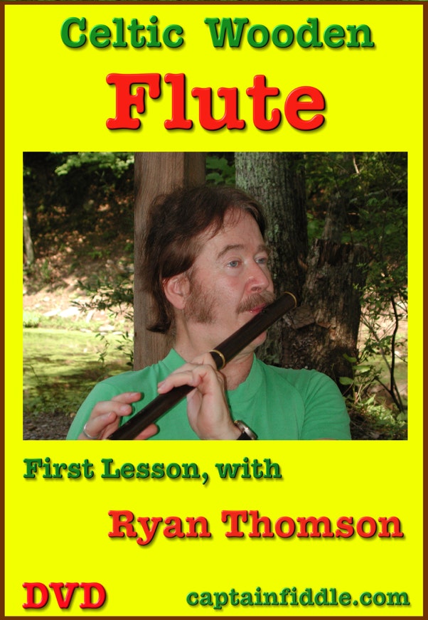 Celtic Wooden Flute, First Lesson with Ryan Thomson, video instruction DVD includes 5 celtic tunes - jig, reel, hornpipe, slide, and polka.
