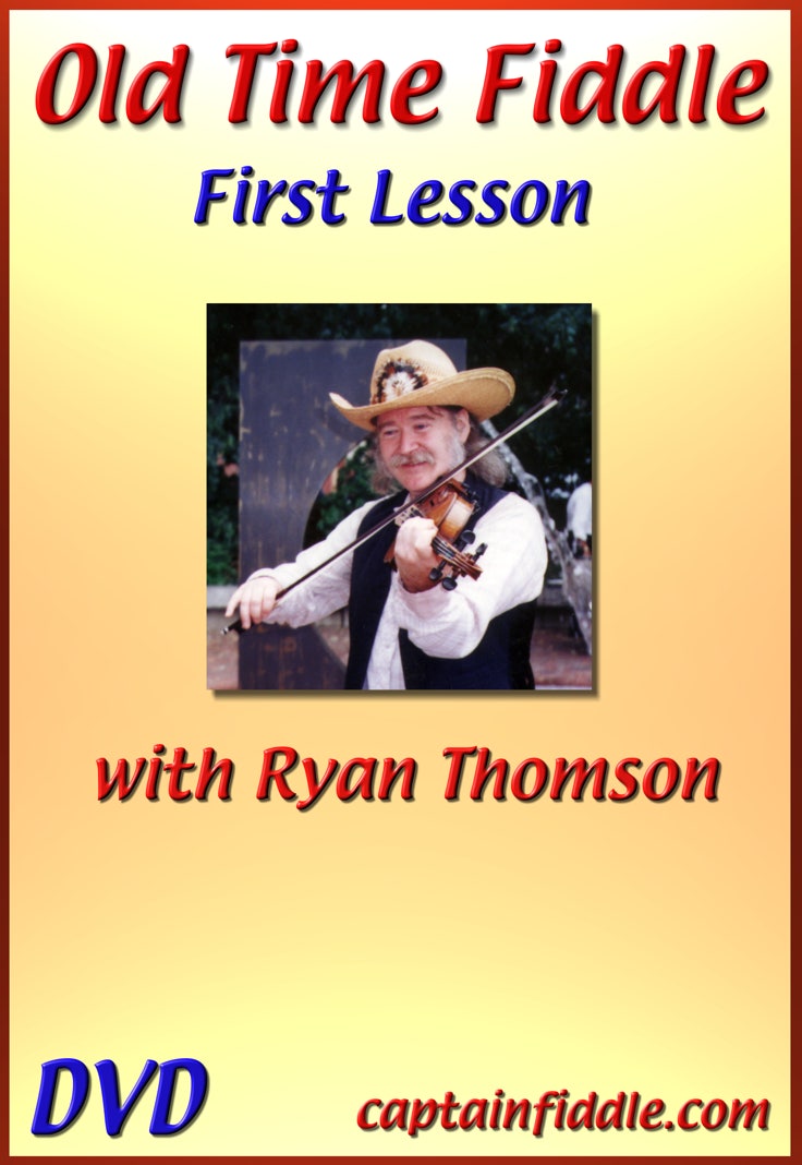Old Time Fiddle, First Lesson video DVD instruction by Ryan Thomson, no music reading ability required.